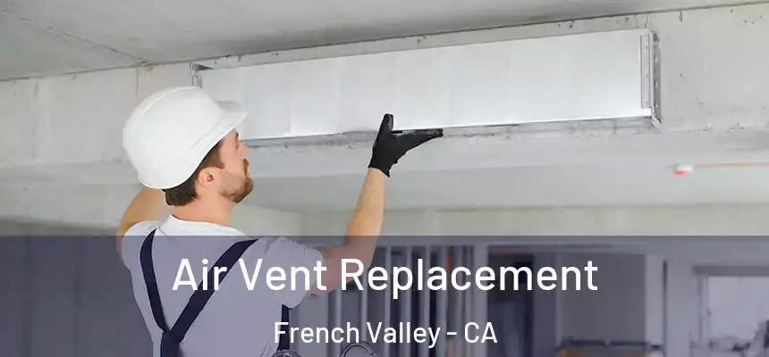  Air Vent Replacement French Valley - CA