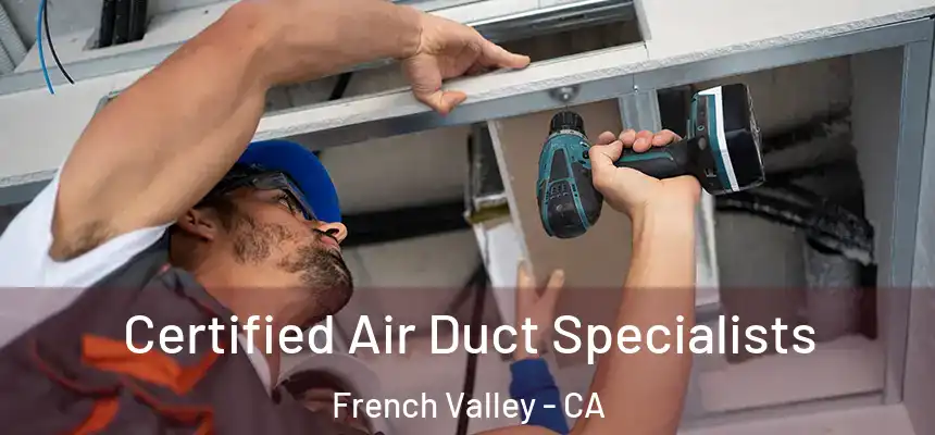 Certified Air Duct Specialists French Valley - CA
