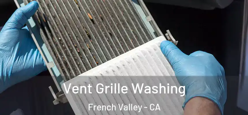 Vent Grille Washing French Valley - CA